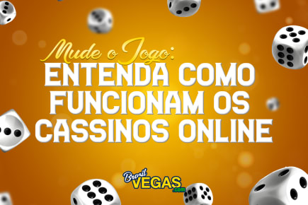 Mude o Jogo: Entenda como funcionam os Cassinos Online